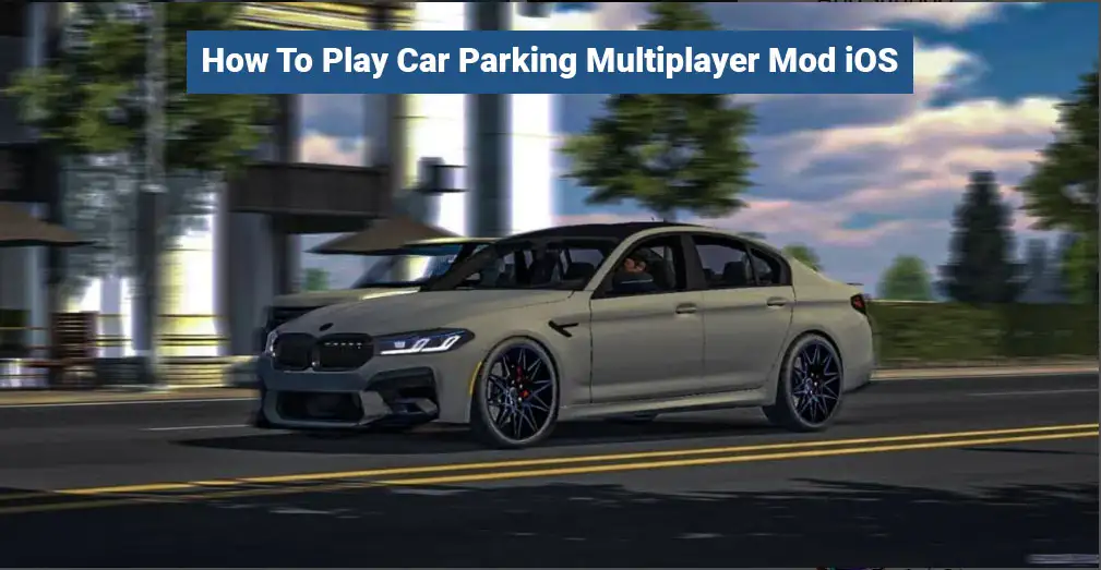 Car Parking Multiplayer Play Mod iOS