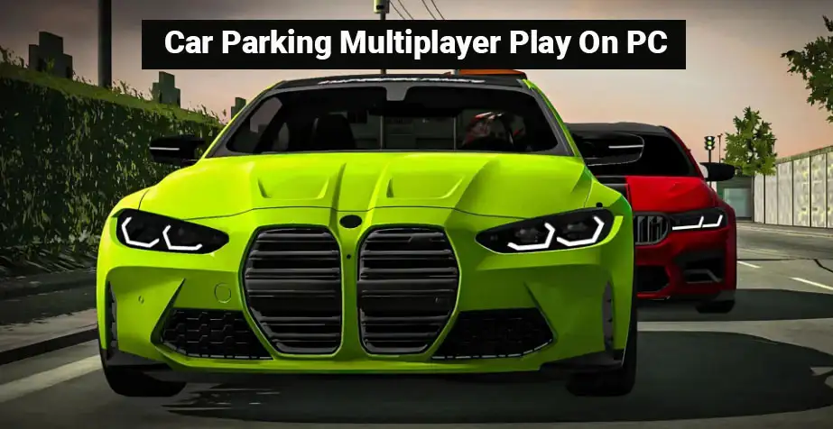 Car Parking Multiplayer On Pc