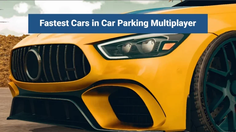 Top  Fastest Cars in Car Parking Multiplayer